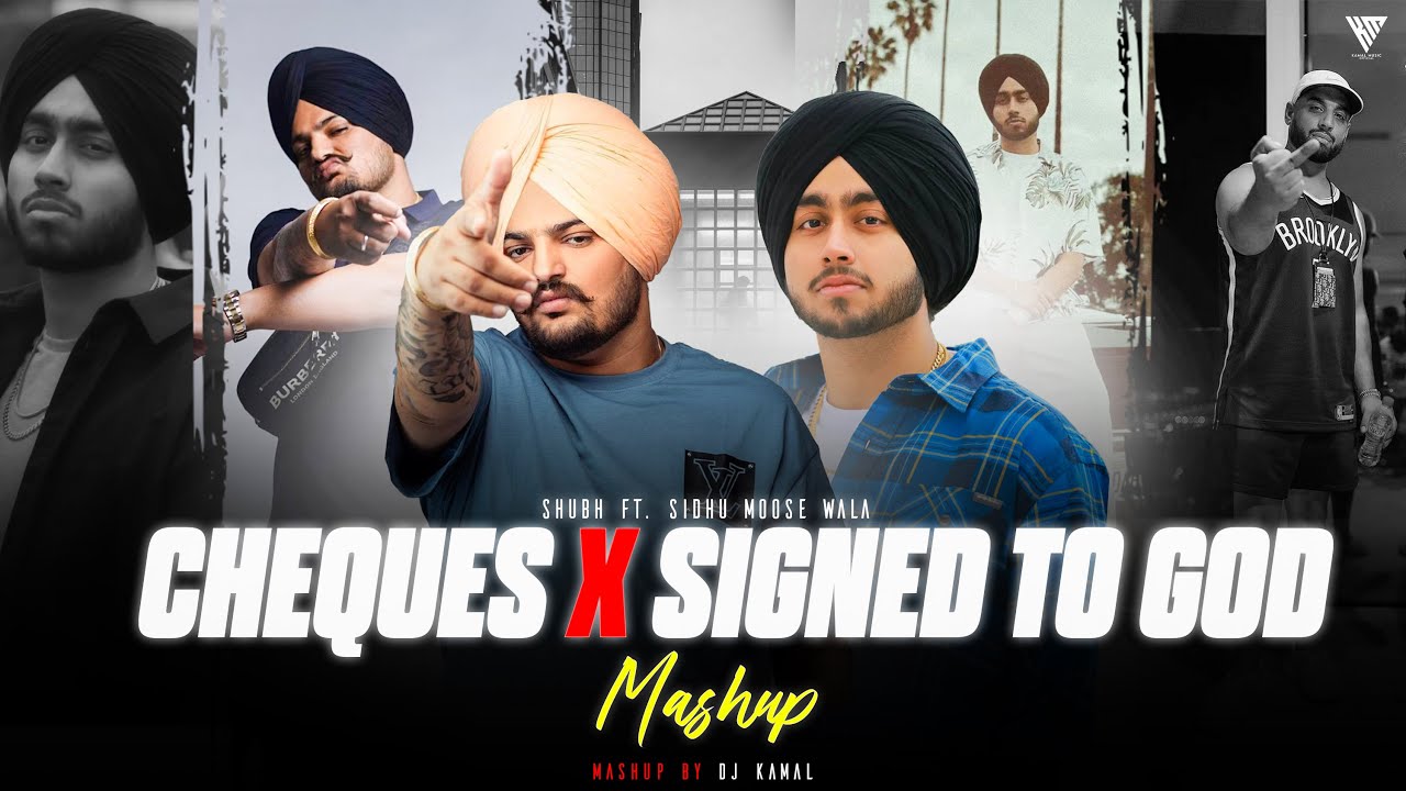 Cheques X Signed To God - Mashup | Shubh ft.Sidhu Moose Wala | DJ Kamal | Kamal Music Official