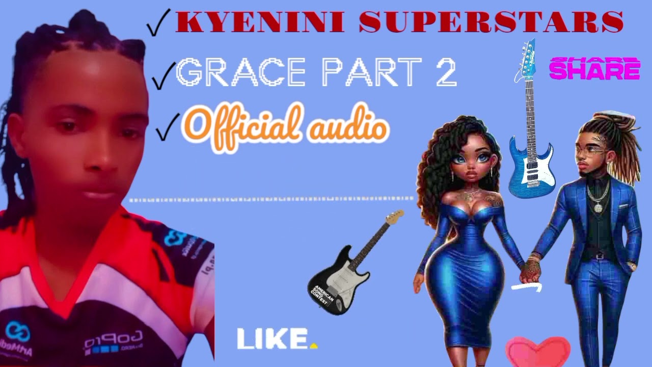 GRACE PART 2 OFFICIAL AUDIO BY KYENINI SUPERSTARS 🌟skiza 69319737 to 811