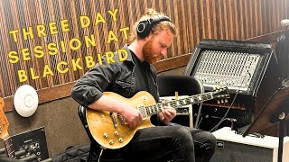Three Day Session At Blackbird Studio