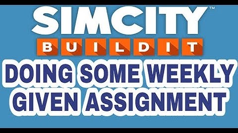 SIMCITY BUILTIT *Doing some weekly given assignments*