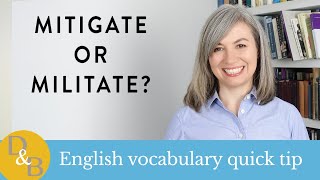 Militate Or Mitigate?