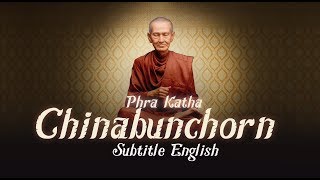 Phra katha Chinabunchorn Subtitle English, powerful and happiest life mantra