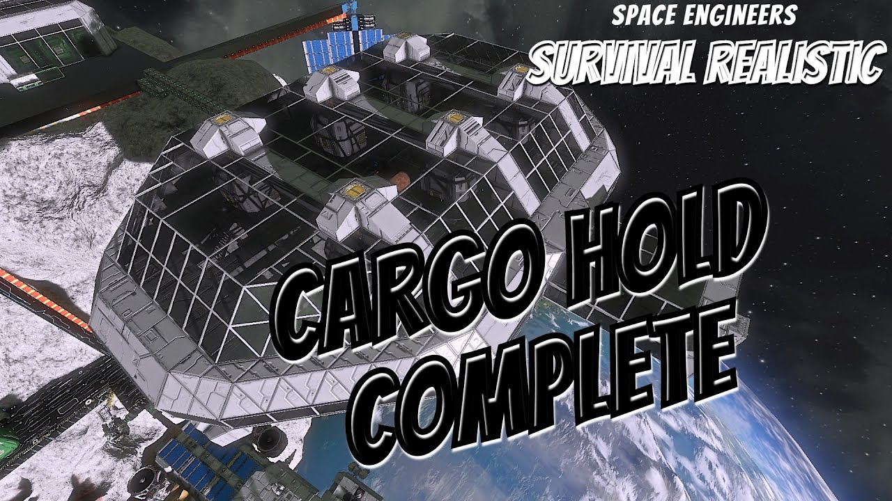 Space Engineers Survival Realistic Ep. 29 [Cargo Hold Complete] - YouTube