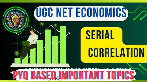 Lecture 18|Why Serial Correlation occur in regression model?|Ugc Net