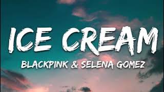 BLACKPINK - Ice Cream (with Selena Gomez) Lyrics 1 Hour