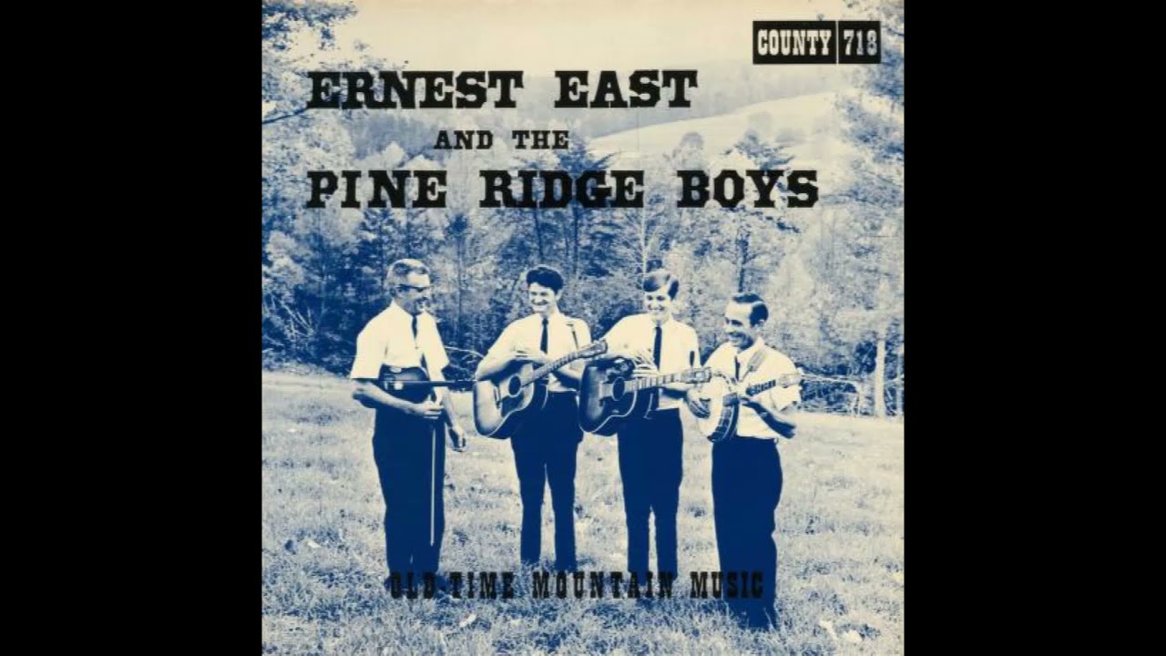 Ernest East And The Pine Ridge Boys Old Time Mountain Music