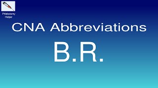 CNA Abbreviations: B.R.