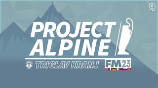 FM23 | Project Alpine | Triglav Kranj | Ep.9 Cup Tie Time! | Football Manager 2023