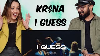 KR$NA - I Guess  | REACTION VIDEO | VIBHAV & SONAM