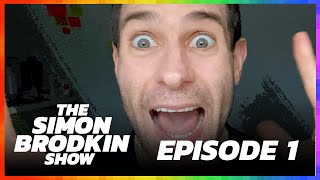 THE SIMON BRODKIN SHOW - EPISODE 1 - RUSSIAN VACCINE HACKING, HOME SCHOOLING, A REPLY TO THE HATERS!