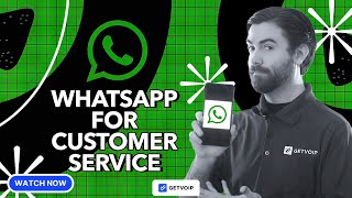 How to Use WhatsApp for Customer Service: Benefits & Best Practices