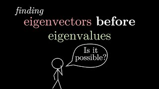 Eigenvectors before Eigenvalues | solve(x)