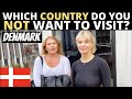 Which country do you not want to visit  denmark