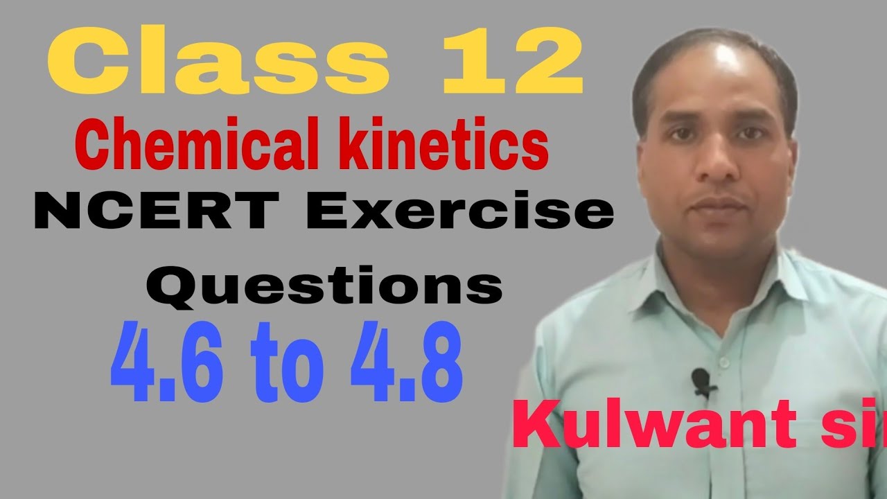 Class 12 chemical kinetics ncert exercise solution by kulwant sir