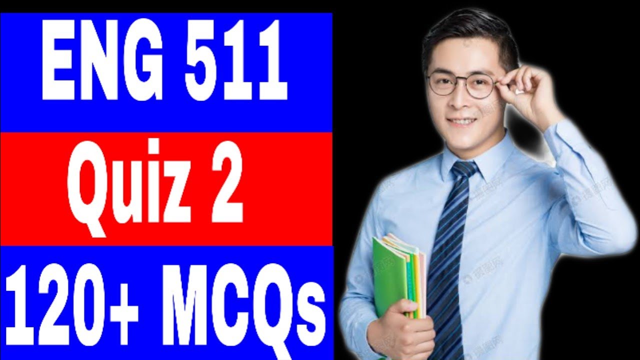 ENG 511 Quiz 2 Solved / Correct Solution 💯 120+ MCQs / Vu Quiz 2 Solution / Best way for Preparation