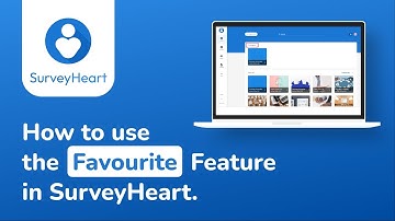 SurveyHeart Web App - How to Use The Favourite Feature?