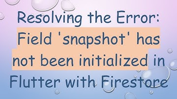 Resolving the Error: Field 