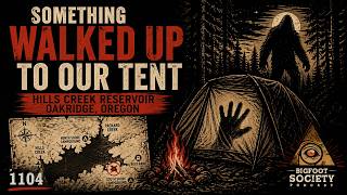 Something Walked Up To Our Tent | Oakridge Oregon Bigfoot Encounter | Bigfoot Society 1104