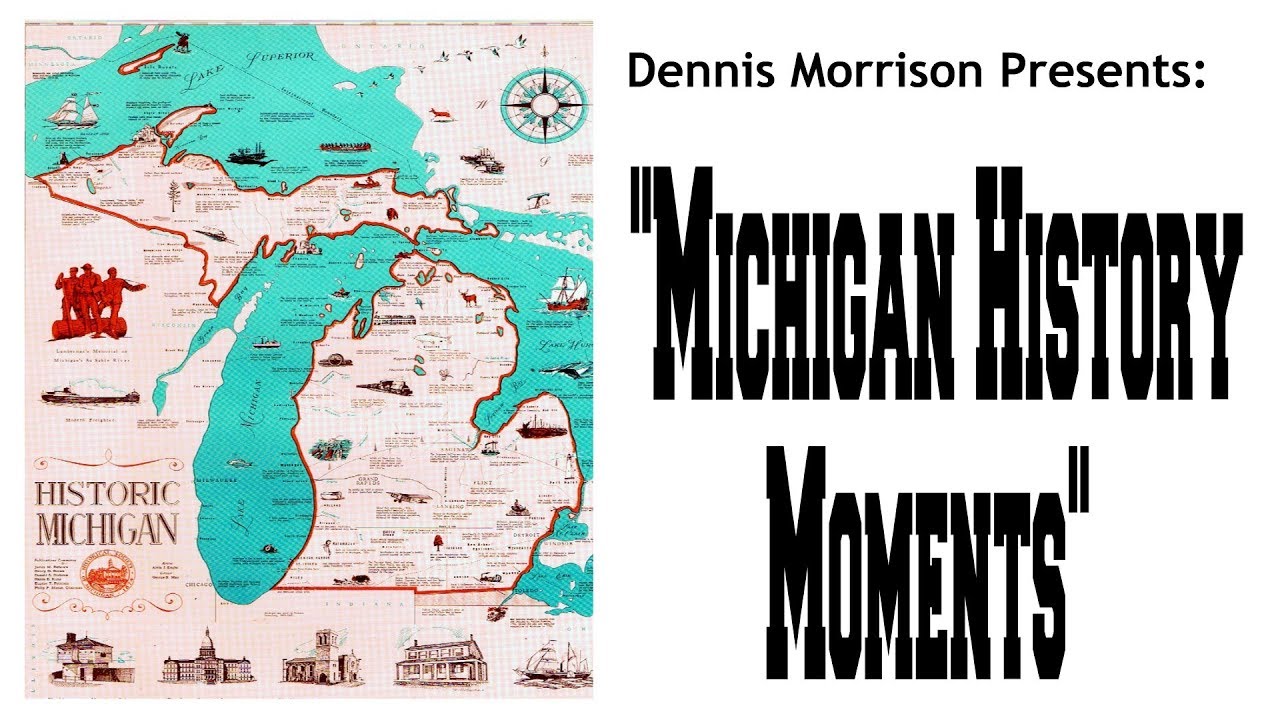Important Events In Michigan History Important Events In Michigan History