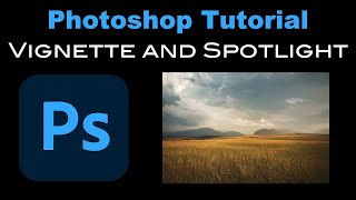 PHOTOSHOP TUTORIAL: (Add Visual Impact by Vignetting and Spotlighting)