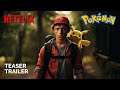 Pokemon live action movie 2024  teaser trailer  tom holland  netflix 4k