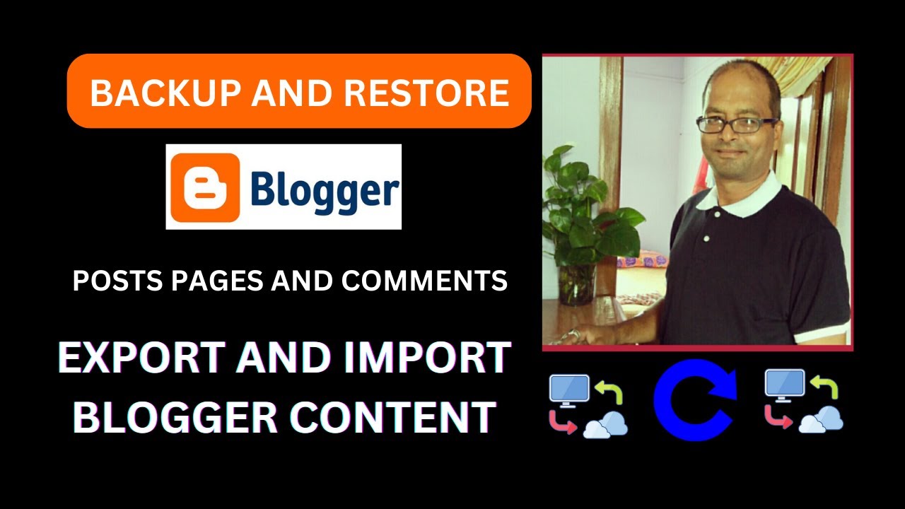 Blogger Backup & Restore Blogs Post & Pages Backup How to Back up