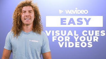 Creating visual cues for your videos | WeVideo