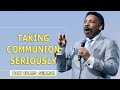 Dr. Tony Evans Sermons - Taking Communion Seriously