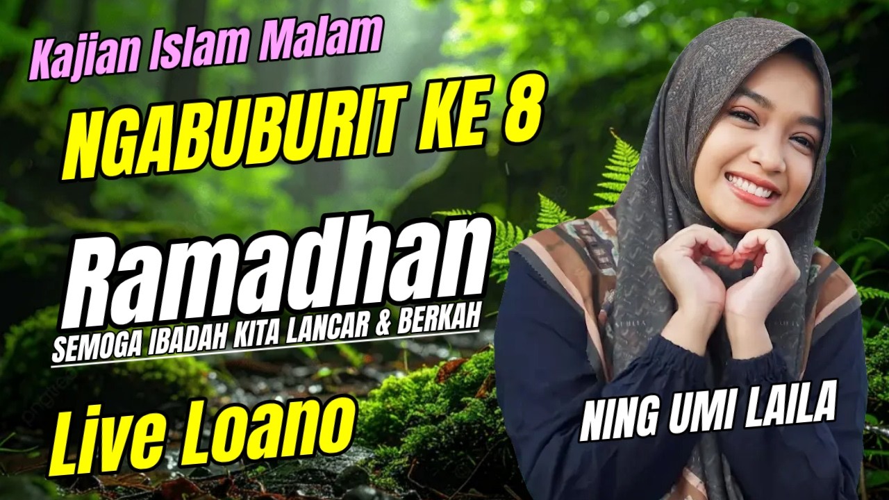 NGABUBURIT KE 8 NGAJI SPECIAL RAMADHAN BERSAMA NING UMI LAILA SEMOGA LANCAR BAROKAH