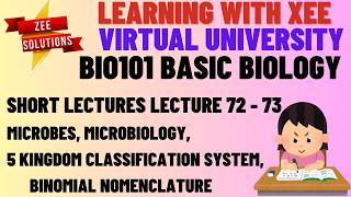 BIO101 Basic Biology Lecture 72 - 73 Microbes, Microbiology, 5 kingdom Classification, Binomial | VU