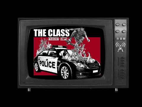 The Class - Fascist Cops