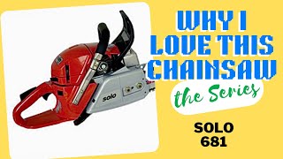 Solo 681 [Why I Love This Chainsaw Series]