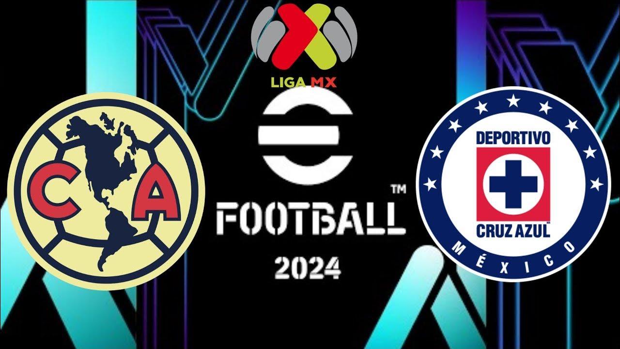 eFootball™ 2024 Club América VS Cruz Azul Clasico Joven YouTube
