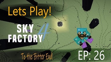 Minecraft Sky Factory 4 Ep 26: To the End on the Back of Flying Ender Pearl!