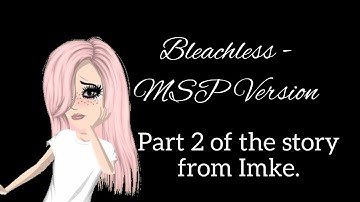 Bleachless - MSP Version - Part 2 of the story from Imke.