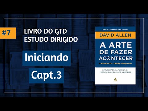 A Arte de Fazer Acontecer | Estudo Dirigido #7 | Início Capt. 3 Projetos - A Arte de Fazer Acontecer | Estudo Dirigido #7 | Início Capt. 3 Projetos