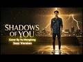 Shadows Of You Melodyspot Cover By Yu Menglong Heartbreaking Rain Ballad Yumenglong 