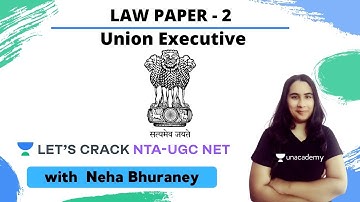 Union Executive | Law Paper 2 | NTA-UGC NET | Neha Bhuraney