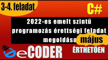 Programozás emelt szintű érettségi megoldása 2022 május - 3-4. feladat (C#)