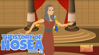 Bible Stories for Kids! The Story of Hosea (Episode 21)