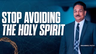STOP Skipping the Holy Spirit | You'll see a change within a month | Dr. Samuel Patta