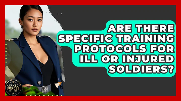 Are There Specific Training Protocols for Ill or Injured Soldiers? - Armed Forces Insider