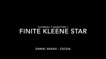 CSC236 Tutorial 9 Question 1: Finite Kleen Star - Daniel Razavi