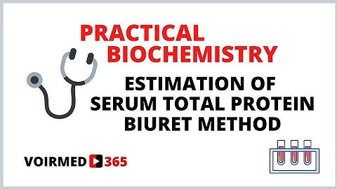 09 ESTIMATION OF SERUM TOTAL PROTEIN - BIURET METHOD | BIOCHEMISTRY PRACTICAL