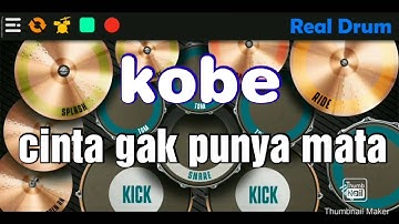 kobe - cinta gak punya mata real drum cover