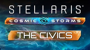 Cosmic Civics | Stellaris: Cosmic Storms