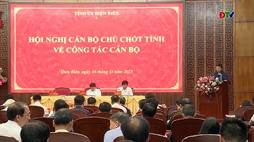 ĐIỆN BIÊN - Hội nghị cán bộ chủ chốt tỉnh về công tác cán bộ