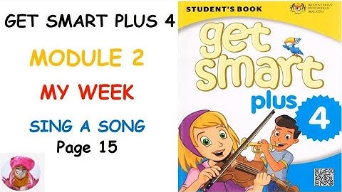 GETS SMART PLUS 4: MODULE 2: MY WEEK (Sing A Song) | Page 15 |