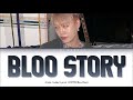 {VOSTFR} BLOO (블루) _ 'BLOO STORY' (Color Coded Lyrics Français/Rom/Han/가사) Mp3 Song