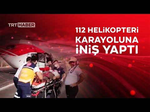 112 helikopteri yaralıyı almak için karayoluna indi